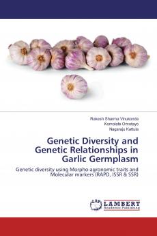 Genetic Diversity and Genetic Relationships in Garlic Germplasm