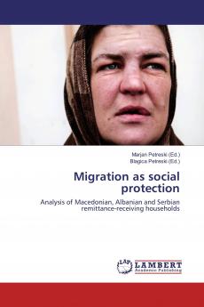 Migration as social protection: Analysis of Macedonian Albanian and Serbian remittance-receiving households