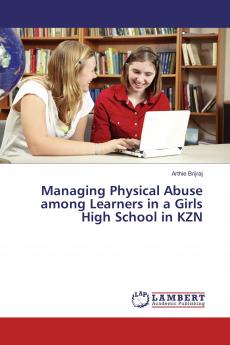 Managing Physical Abuse among Learners in a Girls High School in KZN
