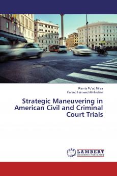 Strategic Maneuvering in American Civil and Criminal Court Trials