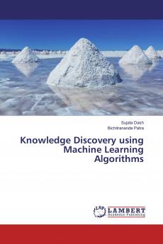 Knowledge Discovery using Machine Learning Algorithms