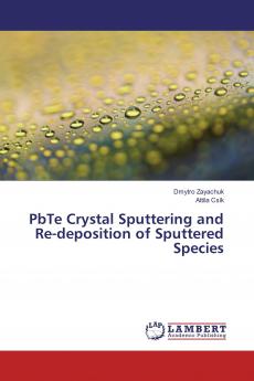 PbTe Crystal Sputtering and Re-deposition of Sputtered Species