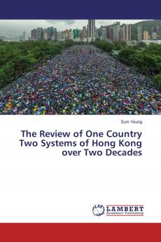 The Review of One Country Two Systems of Hong Kong over Two Decades