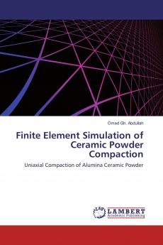 Finite Element Simulation of Ceramic Powder Compaction