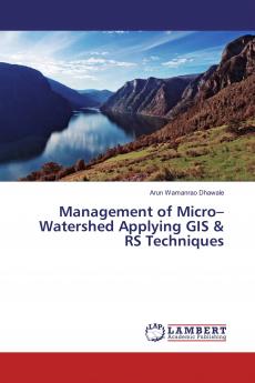 Management of Micro���Watershed Applying GIS & RS Techniques