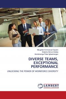 DIVERSE TEAMS EXCEPTIONAL PERFORMANCE