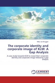 The corporate identity and corporate image of KLM: A Gap Analysis