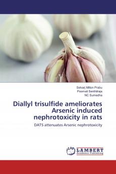 Diallyl trisulfide ameliorates Arsenic induced nephrotoxicity in rats