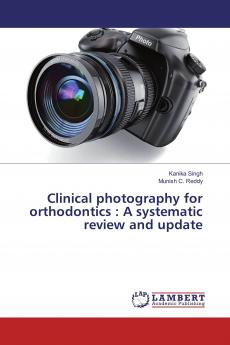 Clinical photography for orthodontics : A systematic review and update
