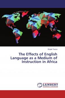 The Effects of English Language as a Medium of Instruction in Africa