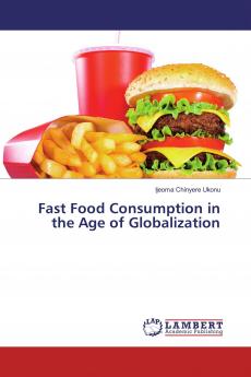 Fast Food Consumption in the Age of Globalization