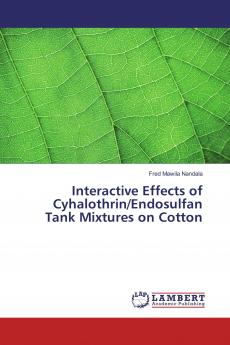 Interactive Effects of Cyhalothrin/Endosulfan Tank Mixtures on Cotton