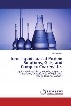 Ionic liquids based Protein Solutions Gels and Complex Coacervates