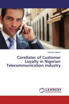 Corellates of Customer Loyalty in Nigerian Telecommunication industry