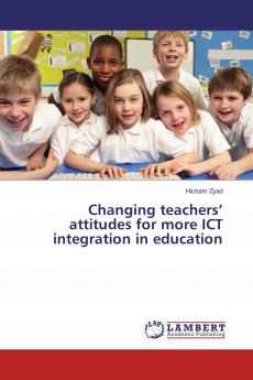 Changing teachers��� attitudes for more ICT integration in education