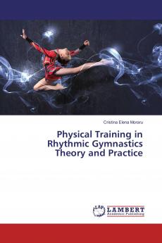 Physical Training in Rhythmic Gymnastics Theory and Practice