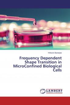 Frequency Dependent Shape Transition in MicroConfined Biological Cells