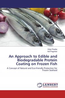 An Approach to Edible and Biodegradable Protein Coating on Frozen Fish