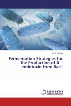 Fermentation Strategies for the Production of �� ��� endotoxin from Bacil