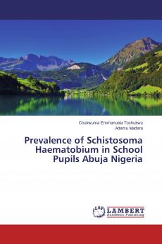 Prevalence of Schistosoma Haematobium in School Pupils Abuja Nigeria