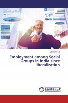 Employment among Social Groups in India since liberalization