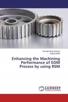 Enhancing the Machining Performance of EDM Process by using RSM