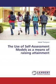 The Use of Self-Assessment Models as a means of raising attainment