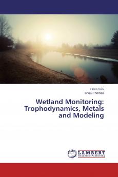 Wetland Monitoring: Trophodynamics Metals and Modeling