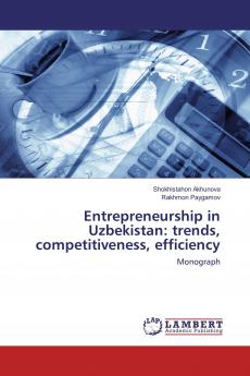 Entrepreneurship in Uzbekistan: trends competitiveness efficiency