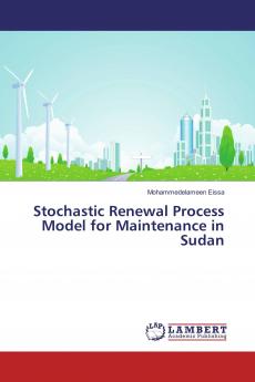 Stochastic Renewal Process Model for Maintenance in Sudan