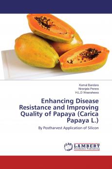 Enhancing Disease Resistance and Improving Quality of Papaya (Carica Papaya L.)