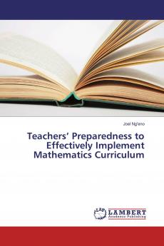 Teachers��� Preparedness to Effectively Implement Mathematics Curriculum