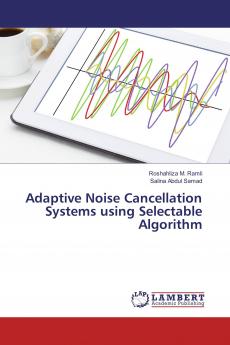 Adaptive Noise Cancellation Systems using Selectable Algorithm