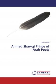 Ahmad Shawqi Prince of Arab Poets