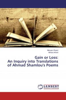 Gain or Loss: An Inquiry into Translations of Ahmad Shamlou's Poems