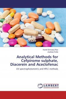 Analytical Methods for Cefpirome sulphate Diacerein and Aceclofenac