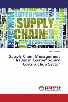 Supply Chain Management Issues in Contemporary Construction Sector