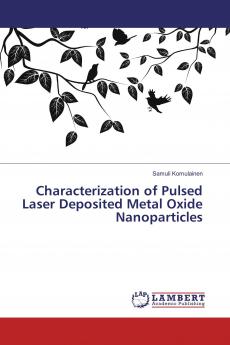 Characterization of Pulsed Laser Deposited Metal Oxide Nanoparticles