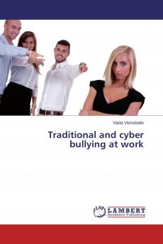 Traditional and cyber bullying at work