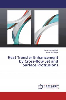 Heat Transfer Enhancement by Cross-flow Jet and Surface Protrusions