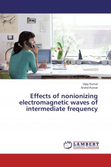Effects of nonionizing electromagnetic waves of intermediate frequency