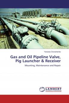 Gas and Oil Pipeline Valve Pig Launcher & Receiver