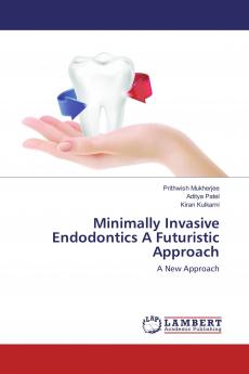 Minimally Invasive Endodontics A Futuristic Approach