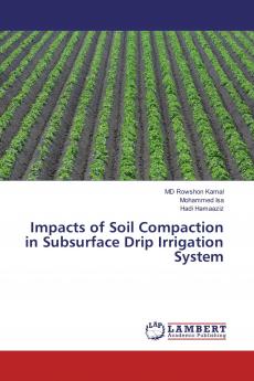 Impacts of Soil Compaction in Subsurface Drip Irrigation System