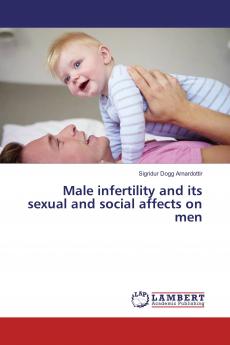 Male infertility and its sexual and social affects on men