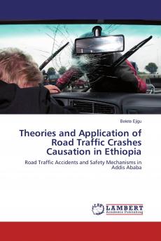 Theories and Application of Road Traffic Crashes Causation in Ethiopia