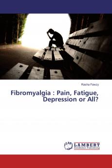 Fibromyalgia : Pain Fatigue Depression or All?