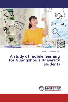 A study of mobile learning for Guangzhou���s University students