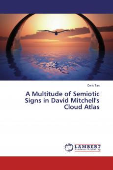 A Multitude of Semiotic Signs in David Mitchell's Cloud Atlas