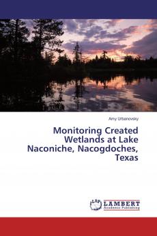 Monitoring Created Wetlands at Lake Naconiche Nacogdoches Texas